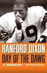 Day of the Dawg: A Football Memoir - Hanford Dixon - 9781598510928