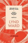 Lynd Ward: Prelude to a Million Years, Song Without Words, Vertigo (LOA #211) - Lynd Ward - 9781598533996