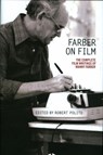 Farber on Film: The Complete Film Writings of Manny Farber - Manny Farber - 9781598534702