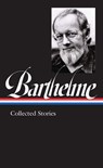 Donald Barthelme: Collected Stories (LOA #343) - Donald Barthelme - 9781598536966
