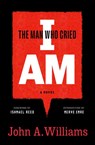 Williams, J: Man Who Cried I Am: A Novel - John A Williams - 9781598537611