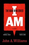 The Man Who Cried I Am: A Novel - John A. Williams - 9781598537628