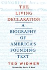 The Living Declaration: A Biography of America's Founding Text - Ted Widmer - 9781598538441