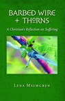 Barbed Wire and Thorns - Lena Malmgren - 9781598560442