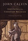 Institutes of the Christian Religion - John Calvin - 9781598561685