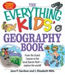 The Everything Kids' Geography Book - Jane P Gardner ; J. Elizabeth Mills - 9781598696837