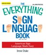 The Everything Sign Language Book - Irene Duke - 9781598698831