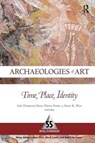 Archaeologies of Art - INES DOMINGO SANZ ; DANAE FIORE ; SALLY K (ASSOCIATE PROFESSOR OF SCHOOL OF HUMANITIES AT THE UNIVERSITY OF ADELAIDE,  Australia) May - 9781598742640