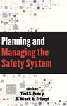 Planning and Managing the Safety System - Mark A. Friend ; Theodore S. Ferry - 9781598887747