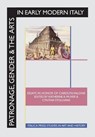 Patronage, Gender and the Arts in Early Modern Italy -  - 9781599103068