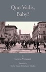 Quo Vadis, Baby? - Grazia Verasani - 9781599103662