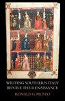 Writing Southern Italy Before the Renaissance - Ronald G Musto - 9781599104126