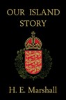 Our Island Story - H. Marshall - 9781599150093