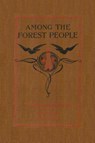 Among the Forest People - Clara Dillingham Pierson - 9781599150185