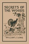 Secrets of the Woods - William J Long - 9781599150222
