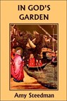 In God's Garden - Amy Steedman - 9781599150321