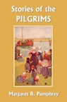 Stories of the Pilgrims - Margaret B. Pumphrey - 9781599151236