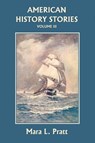 American History Stories, Volume III - Mara L. Pratt - 9781599152042