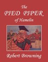 The Pied Piper of Hamelin, Illustrated by Hope Dunlap (Yesterday's Classics) - Robert Browning - 9781599152653