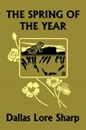 The Spring of the Year (Yesterday's Classics) - Dallas Lore Sharp - 9781599154749
