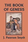 The Book of Genesis (Yesterday's Classics) - J Paterson Smyth - 9781599154848