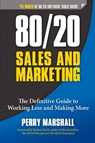 80/20 Sales and Marketing - Perry Marshall - 9781599185057