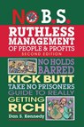 No B.S. Ruthless Management of People and Profits - Dan S. Kennedy - 9781599185408