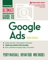Ultimate Guide to Google Ads - Perry Marshall ; Mike Rhodes ; Bryan Todd - 9781599186733