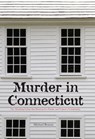 Murder in Connecticut - Michael Benson - 9781599217055