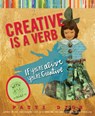 Creative Is a Verb - DIGH,  Patti - 9781599218830