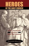 Heroes of the Early Church - Richard Newton - 9781599250007