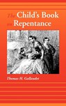 The Child's Book on Repentance - Thomas H Gallaudet - 9781599250205