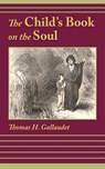 The Child's Book on the Soul - Thomas H Gallaudet - 9781599251165