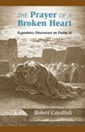 The Prayer of a Broken Heart - Robert S Candlish - 9781599252513