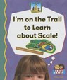 I'm on the Trail to Learn About Scale! - BECKER,  Esther - 9781599285924