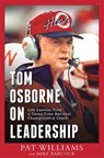 Tom Osborne on Leadership: Life Lessons from a Three-Time National Championship Coach - Pat Williams - 9781599323794