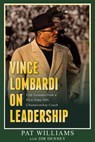 Vince Lombardi on Leadership: Life Lessons from a Five-Time NFL Championship Coach - Pat Williams - 9781599325187