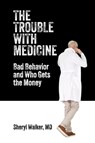 The Trouble with Medicine - Sheryl Walker - 9781599427386