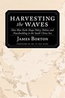 Harvesting the Waves - James Borton - 9781599427744