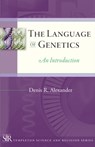 The Language of Genetics - Denis R. Alexander - 9781599473437
