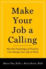 Make Your Job a Calling - Bryan J. Dik ; Ryan D. Duffy - 9781599474465