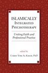 Islamically Integrated Psychotherapy - Carrie York Al-Karam - 9781599475417