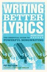 Writing Better Lyrics - Pat Pattison - 9781599631660