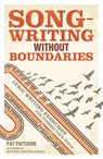 Songwriting Without Boundaries - Pat Pattison - 9781599632995