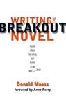 Writing the Breakout Novel - Donald Maass - 9781599633251