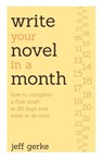 Write Your Novel in a Month - Jeff Gerke - 9781599636429