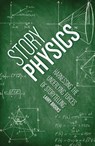 Story Physics - Larry Brooks - 9781599636955