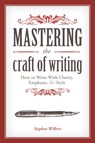 Mastering the Craft of Writing - Stephen Wilbers - 9781599637907