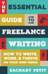 The Essential Guide to Freelance Writing - Zachary Petit - 9781599639079