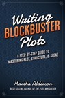 Writing Blockbuster Plots - Martha Alderson - 9781599639796
